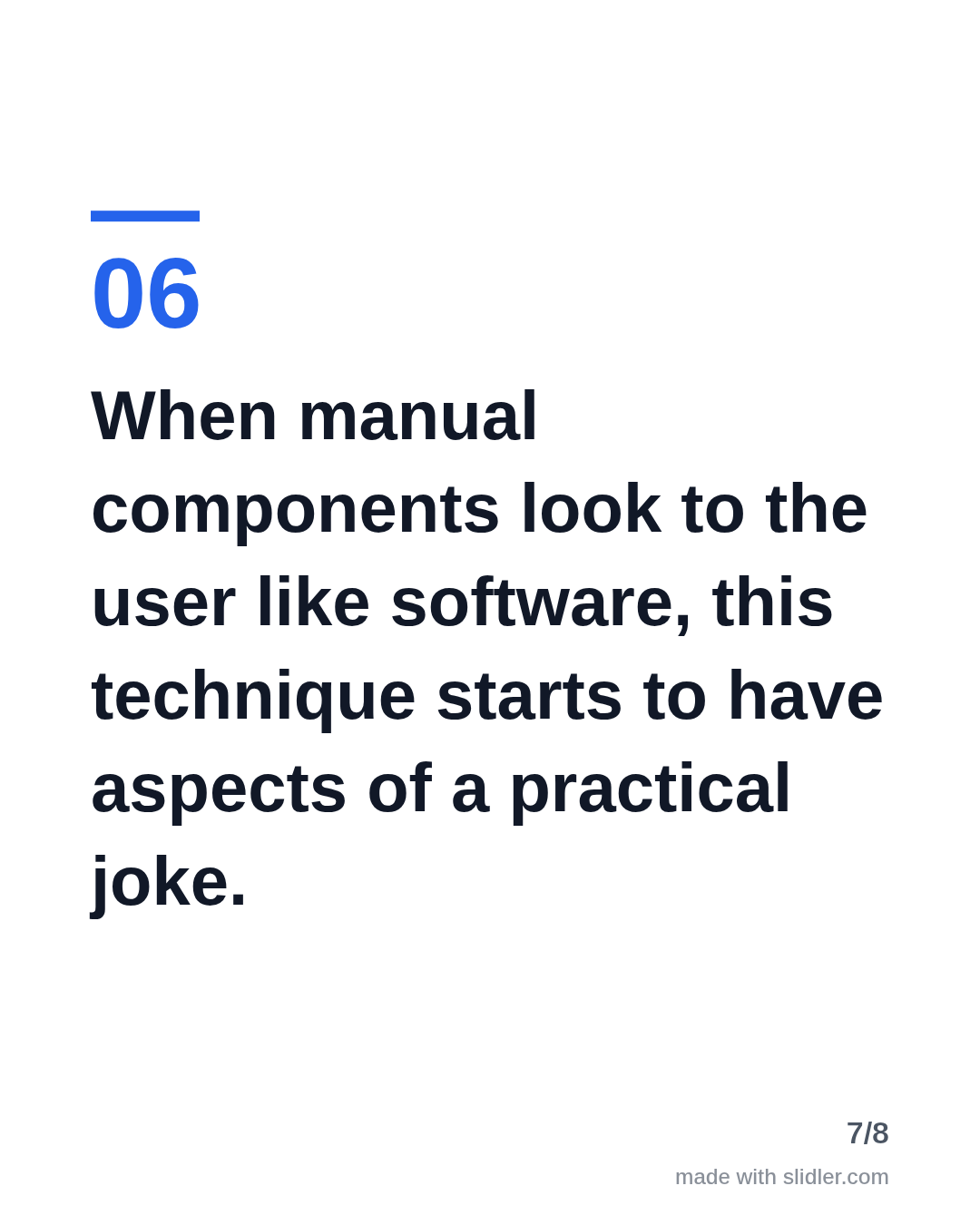 When manual components look to the user like software, this technique starts to have aspects of a practical joke.