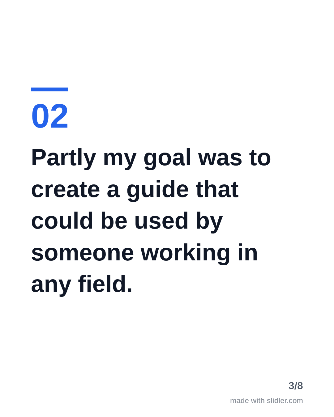 Partly my goal was to create a guide that could be used by someone working in any field.