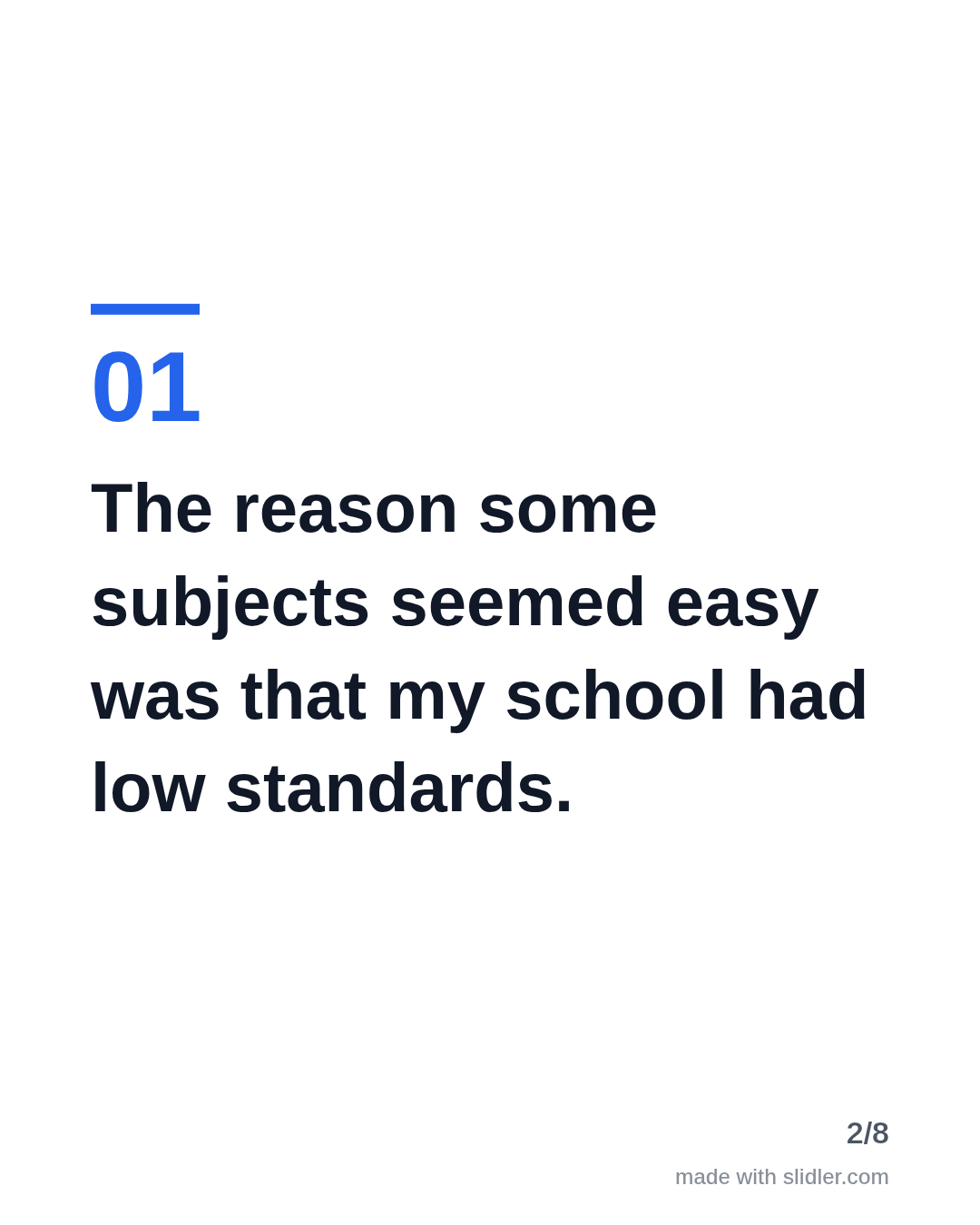 The reason some subjects seemed easy was that my school had low standards.