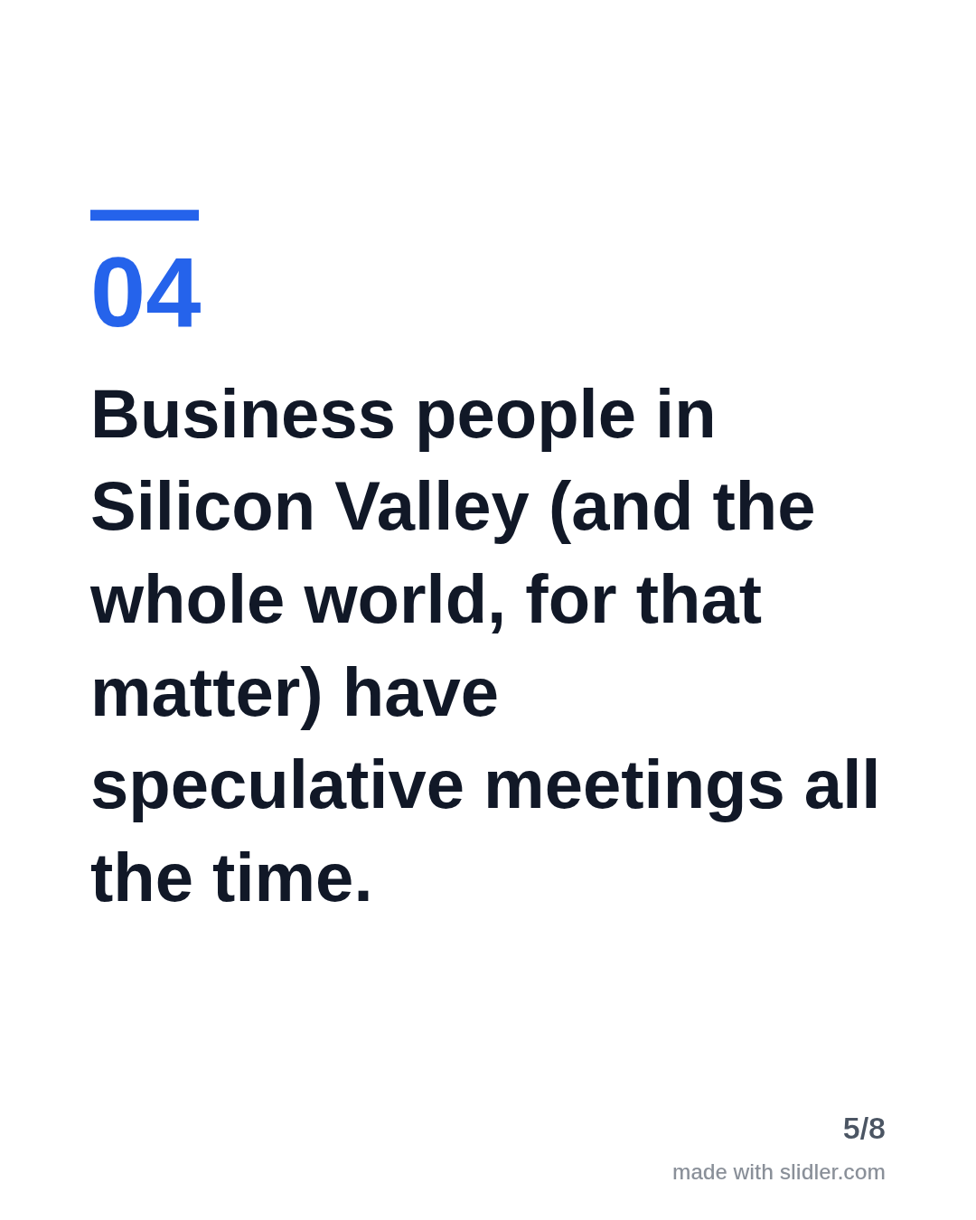 Business people in Silicon Valley (and the whole world, for that matter) have speculative meetings all the time.