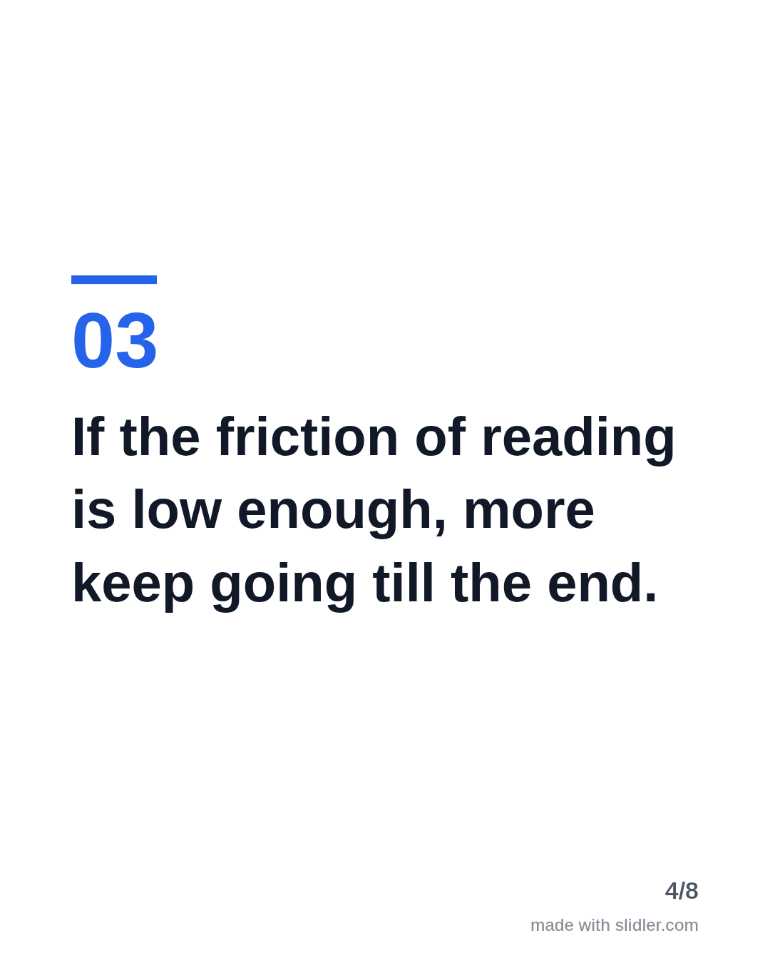 If the friction of reading is low enough, more keep going till the end.