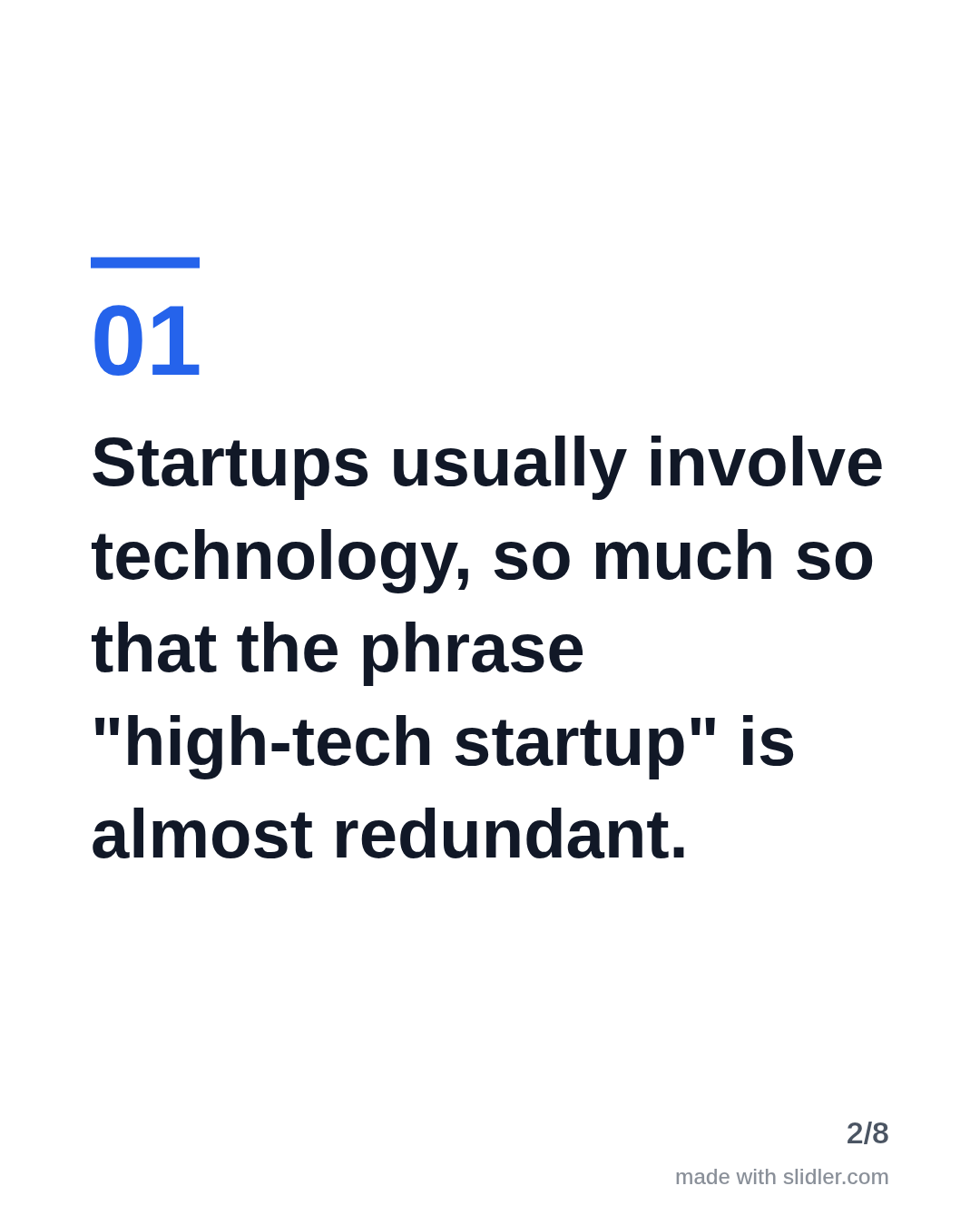 Startups usually involve technology, so much so that the phrase "high-tech startup" is almost redundant.