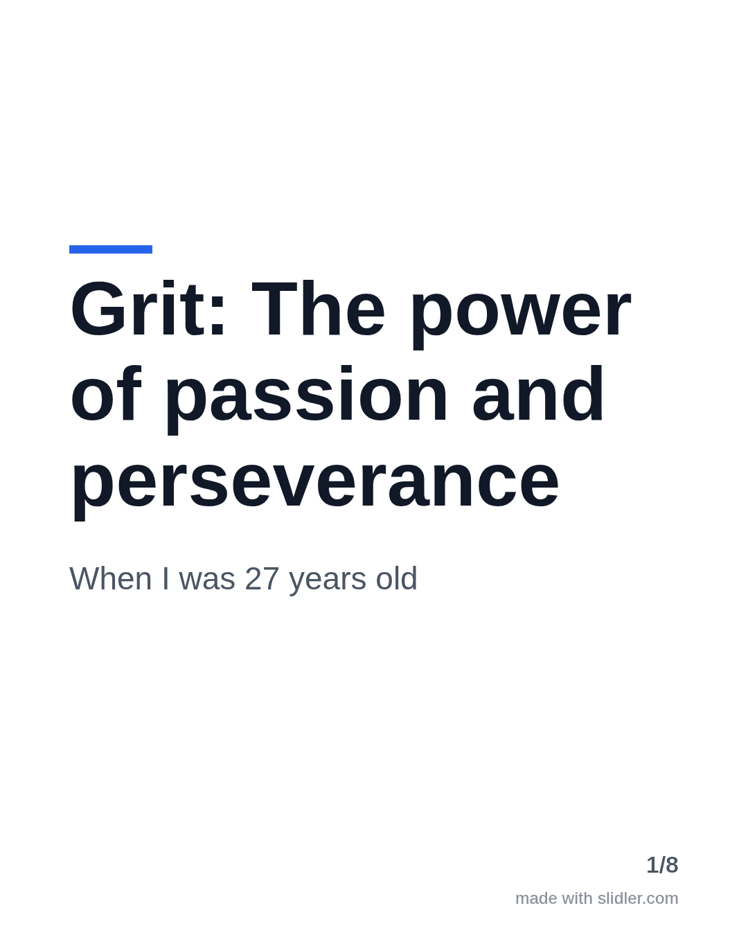 Grit: The power of passion and perseverance When I was 27 years old
