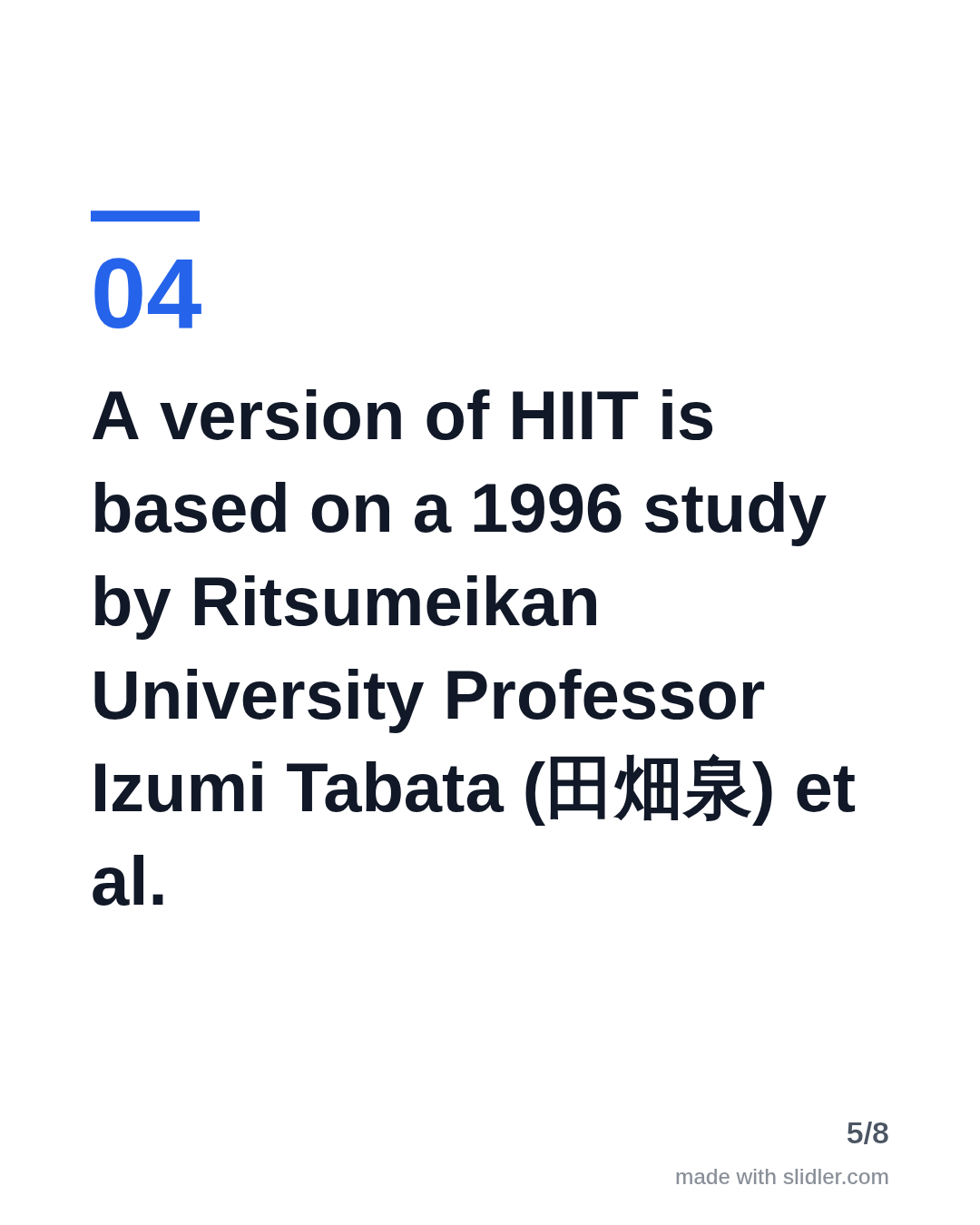 A version of HIIT is based on a 1996 study by Ritsumeikan University Professor Izumi Tabata (田畑泉) et al.
