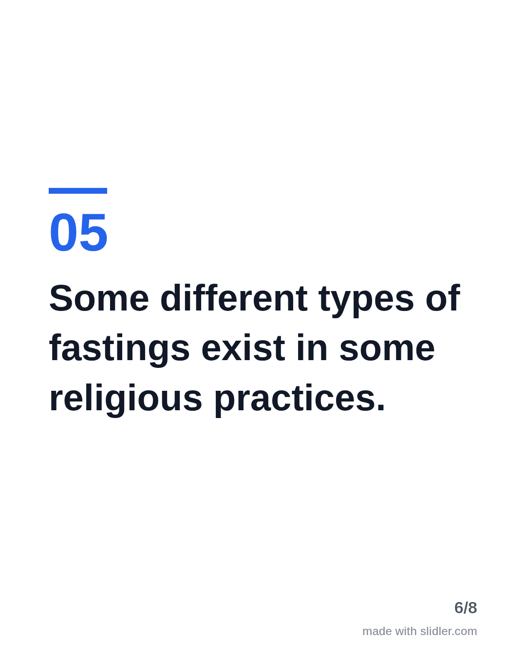 Some different types of fastings exist in some religious practices.