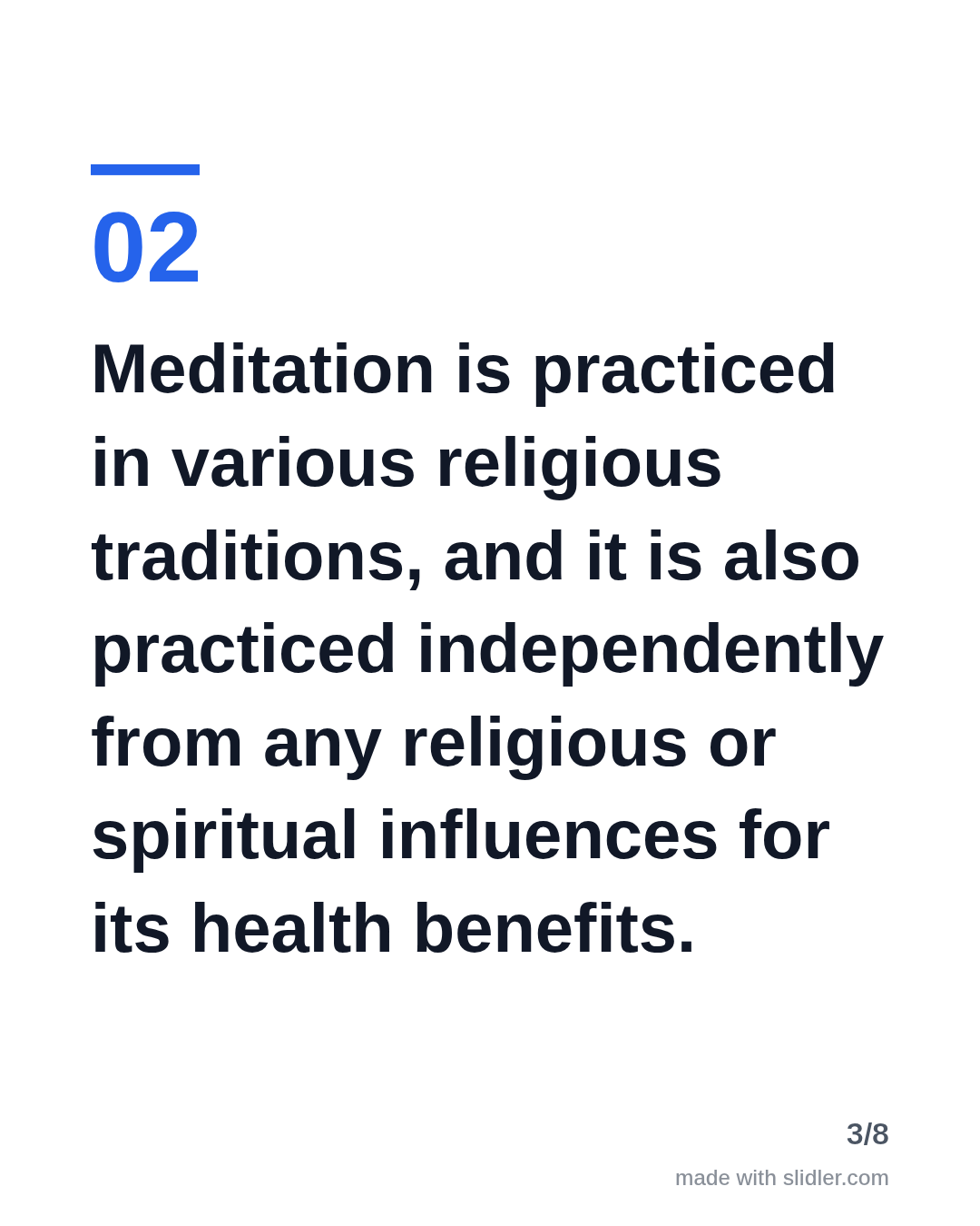 Meditation is practiced in various religious traditions, and it is also practiced independently from any religious or spiritual influences for its health benefits.