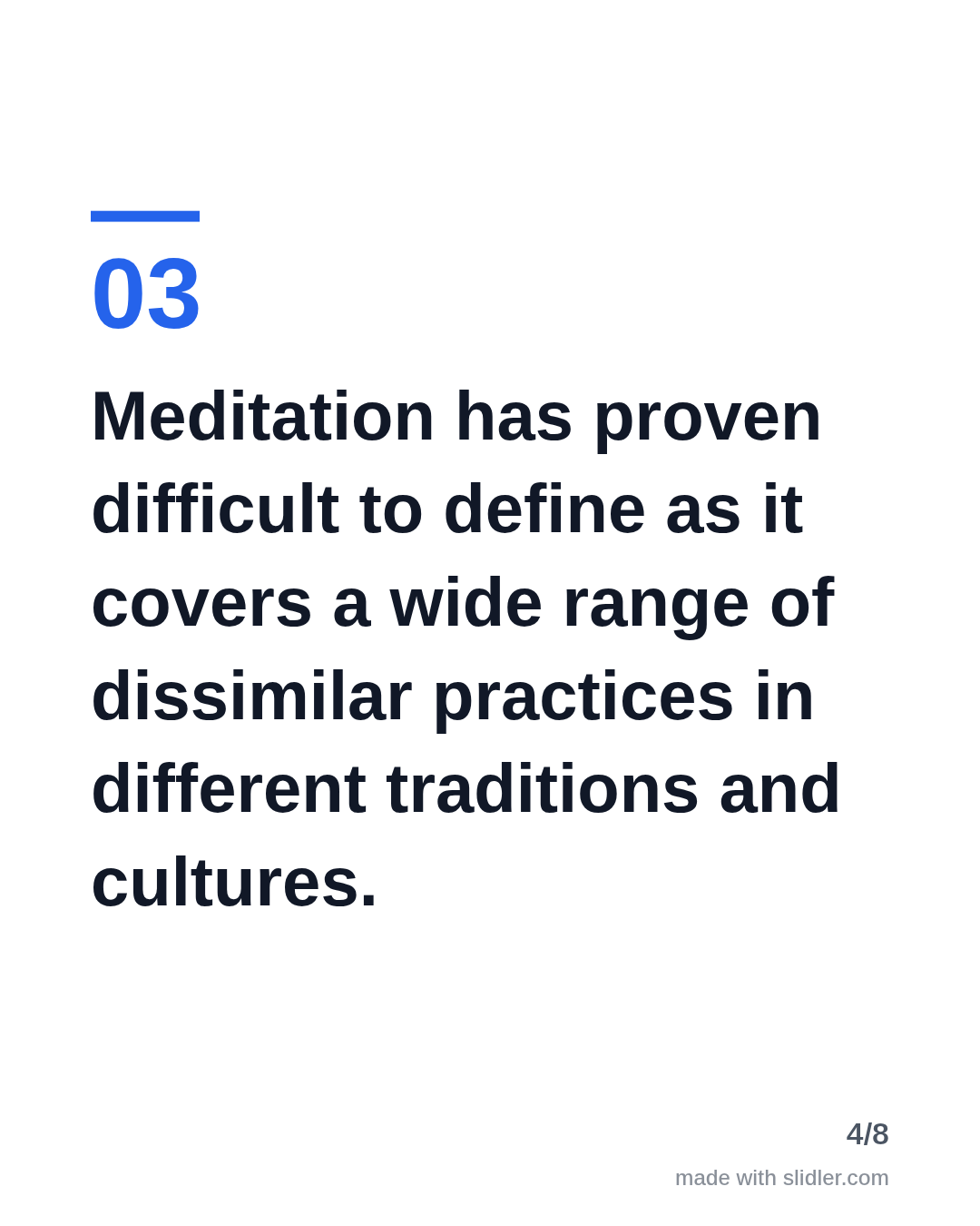Meditation has proven difficult to define as it covers a wide range of dissimilar practices in different traditions and cultures.