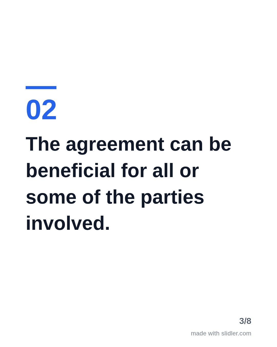 The agreement can be beneficial for all or some of the parties involved.
