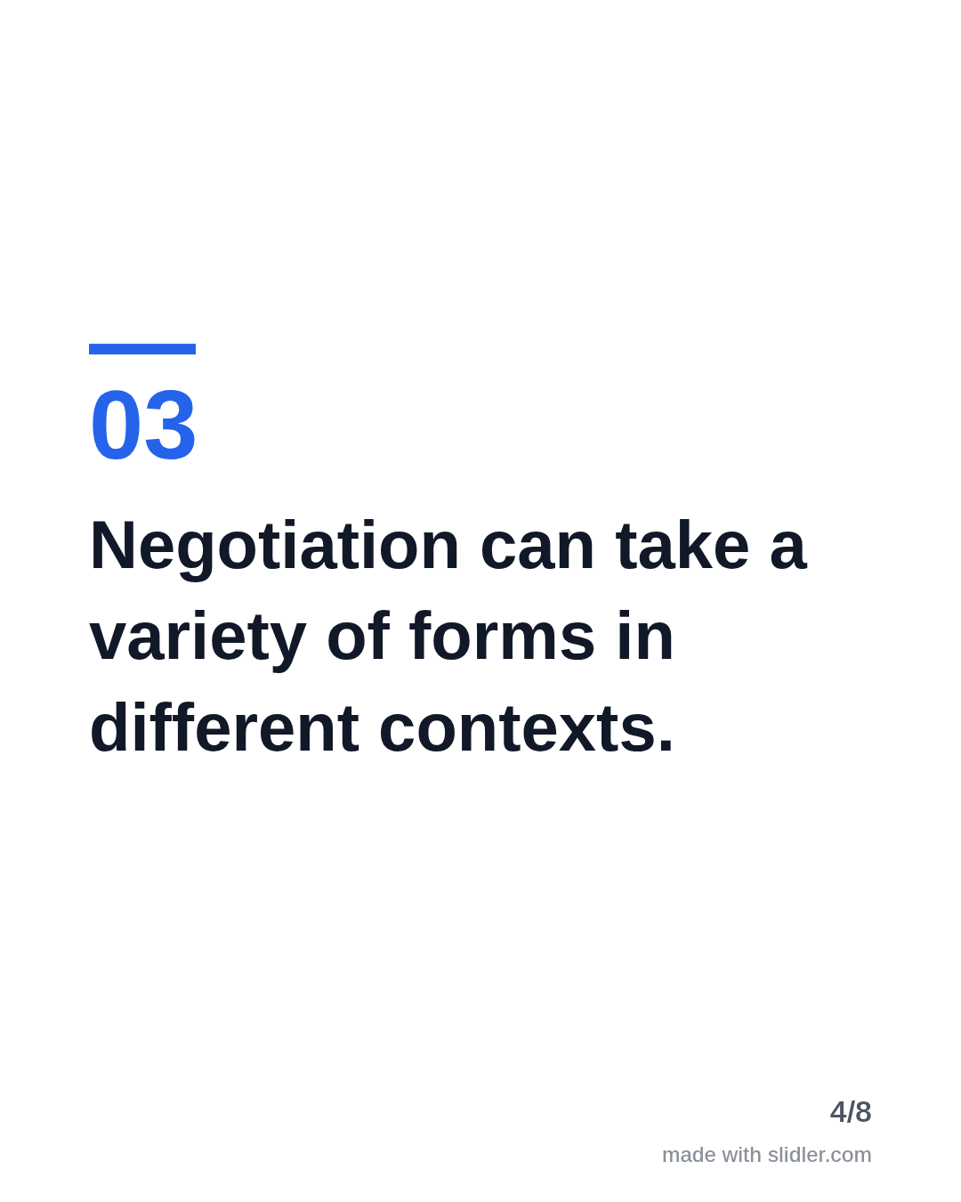Negotiation can take a variety of forms in different contexts.