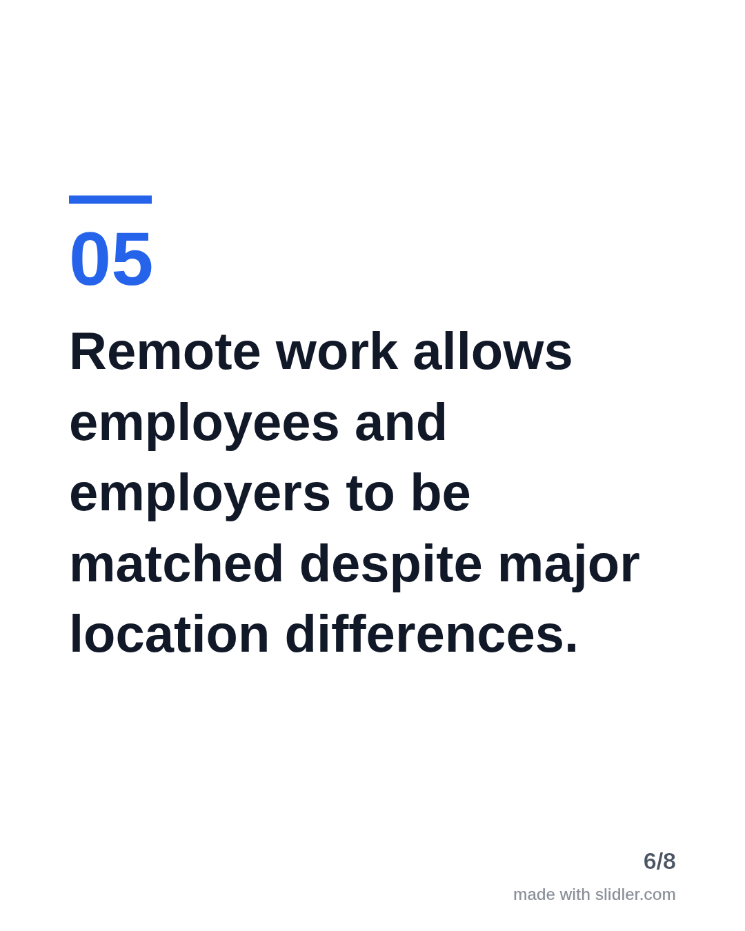 Remote work allows employees and employers to be matched despite major location differences.