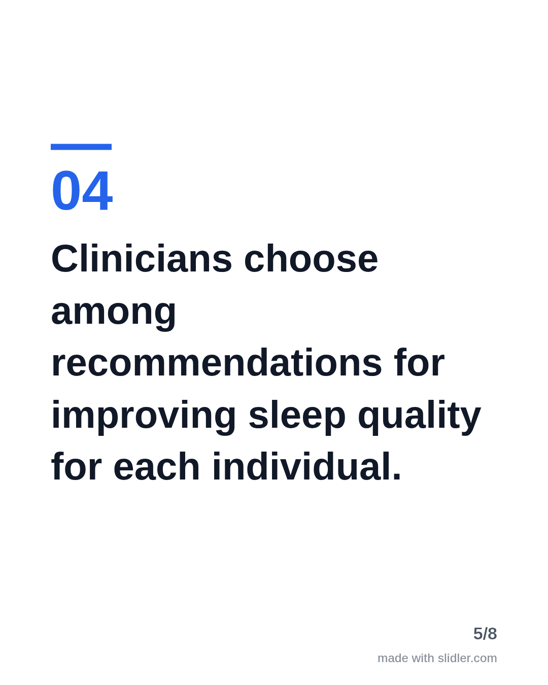 Clinicians choose among recommendations for improving sleep quality for each individual.