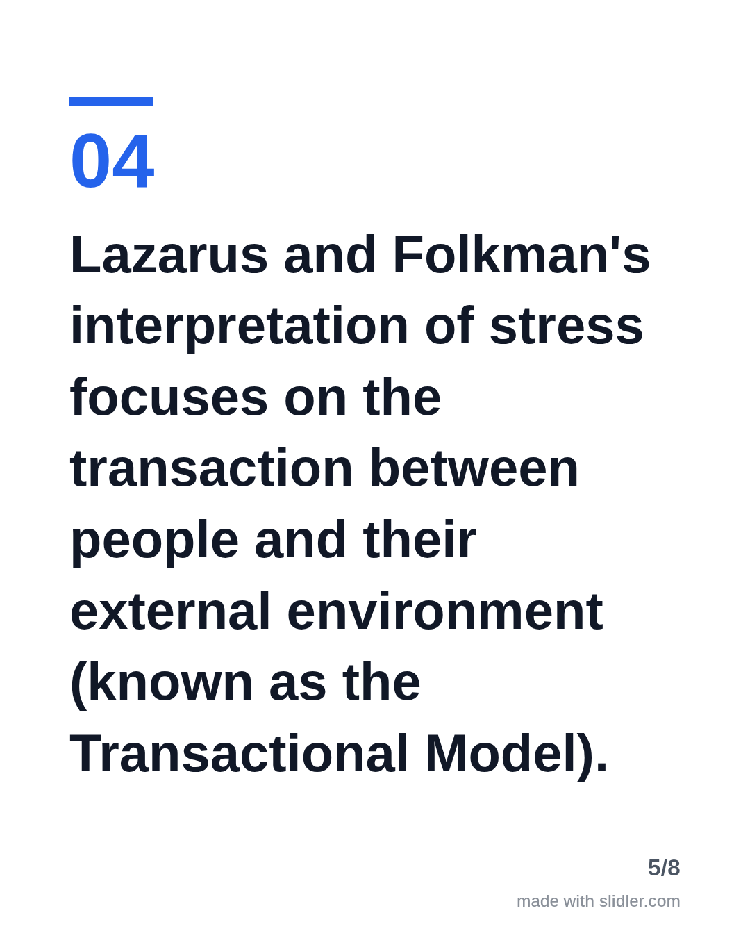 Lazarus and Folkman's interpretation of stress focuses on the transaction between people and their external environment (known as the Transactional Model).