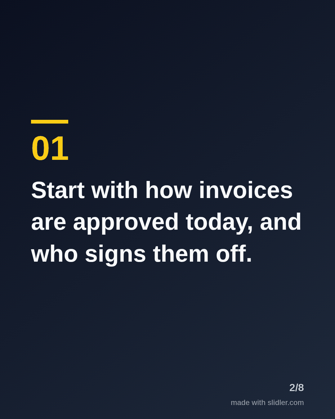 Start with how invoices are approved today, and who signs them off.