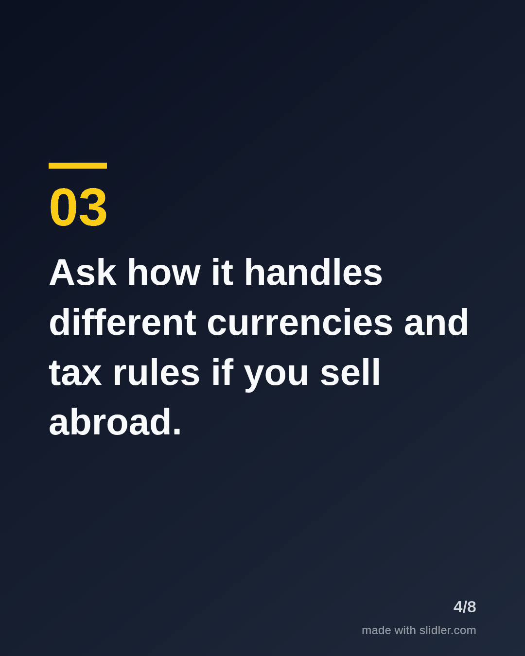 Ask how it handles different currencies and tax rules if you sell abroad.