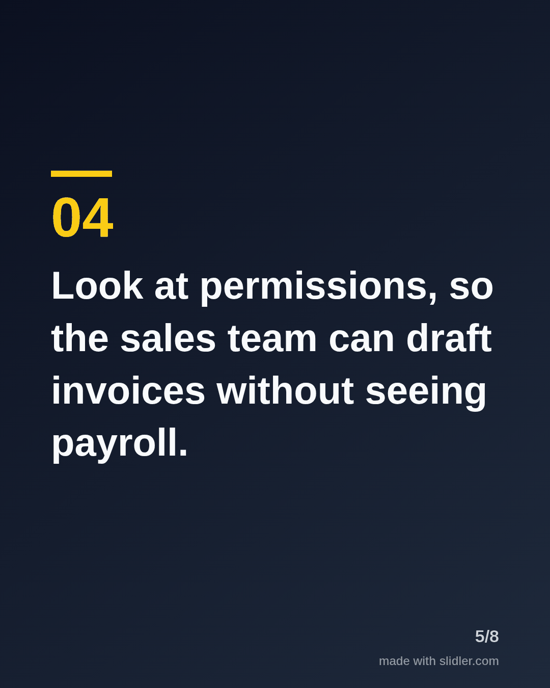 Look at permissions, so the sales team can draft invoices without seeing payroll.