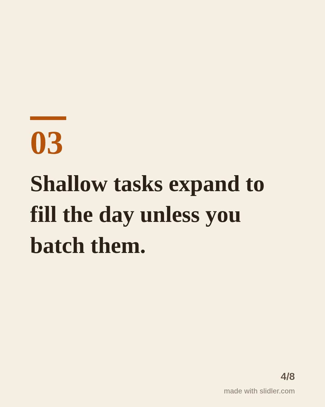 Shallow tasks expand to fill the day unless you batch them.
