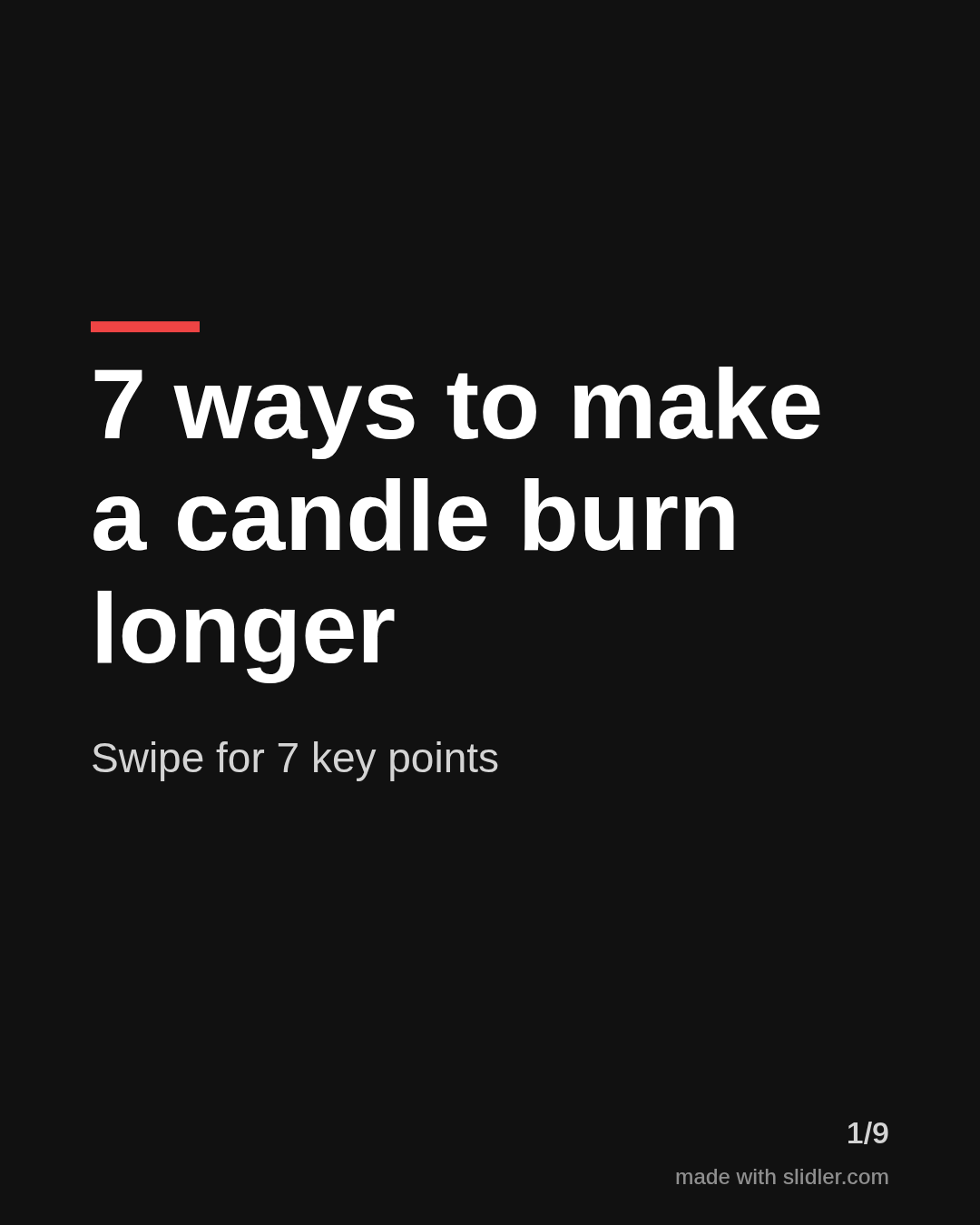 7 ways to make a candle burn longer Swipe for 7 key points