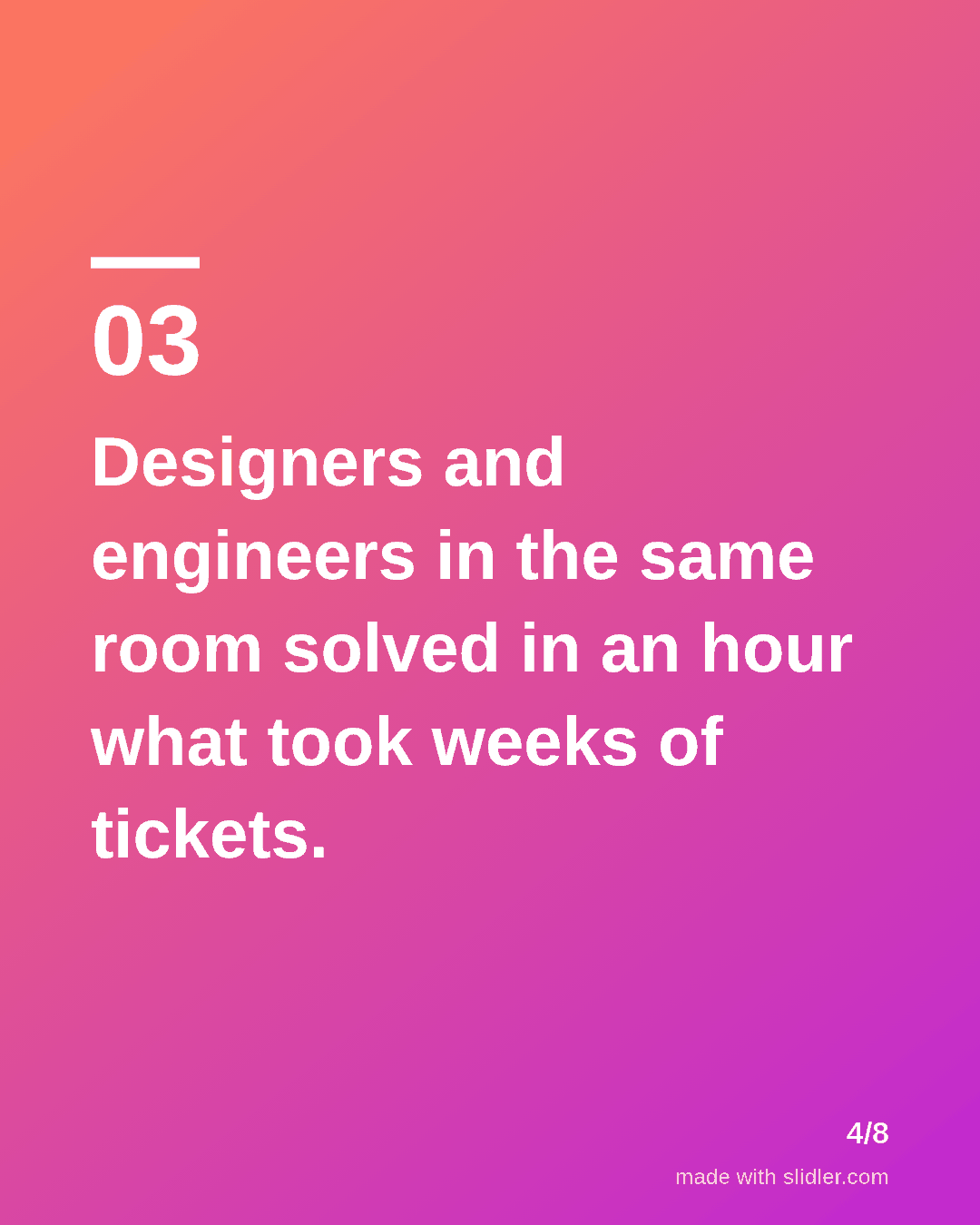 Designers and engineers in the same room solved in an hour what took weeks of tickets.
