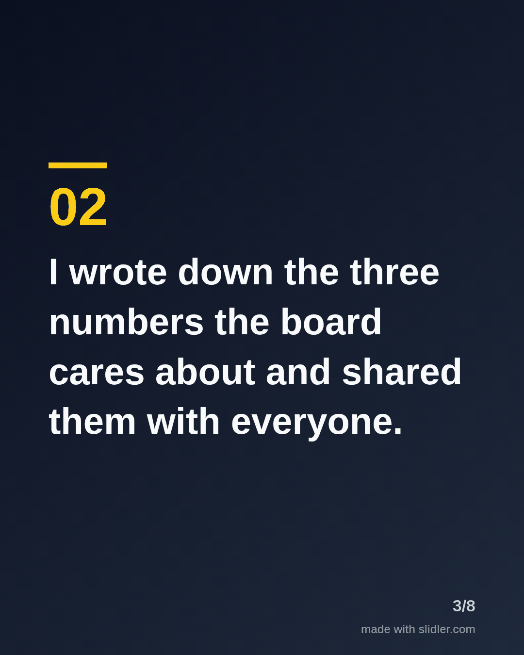 I wrote down the three numbers the board cares about and shared them with everyone.