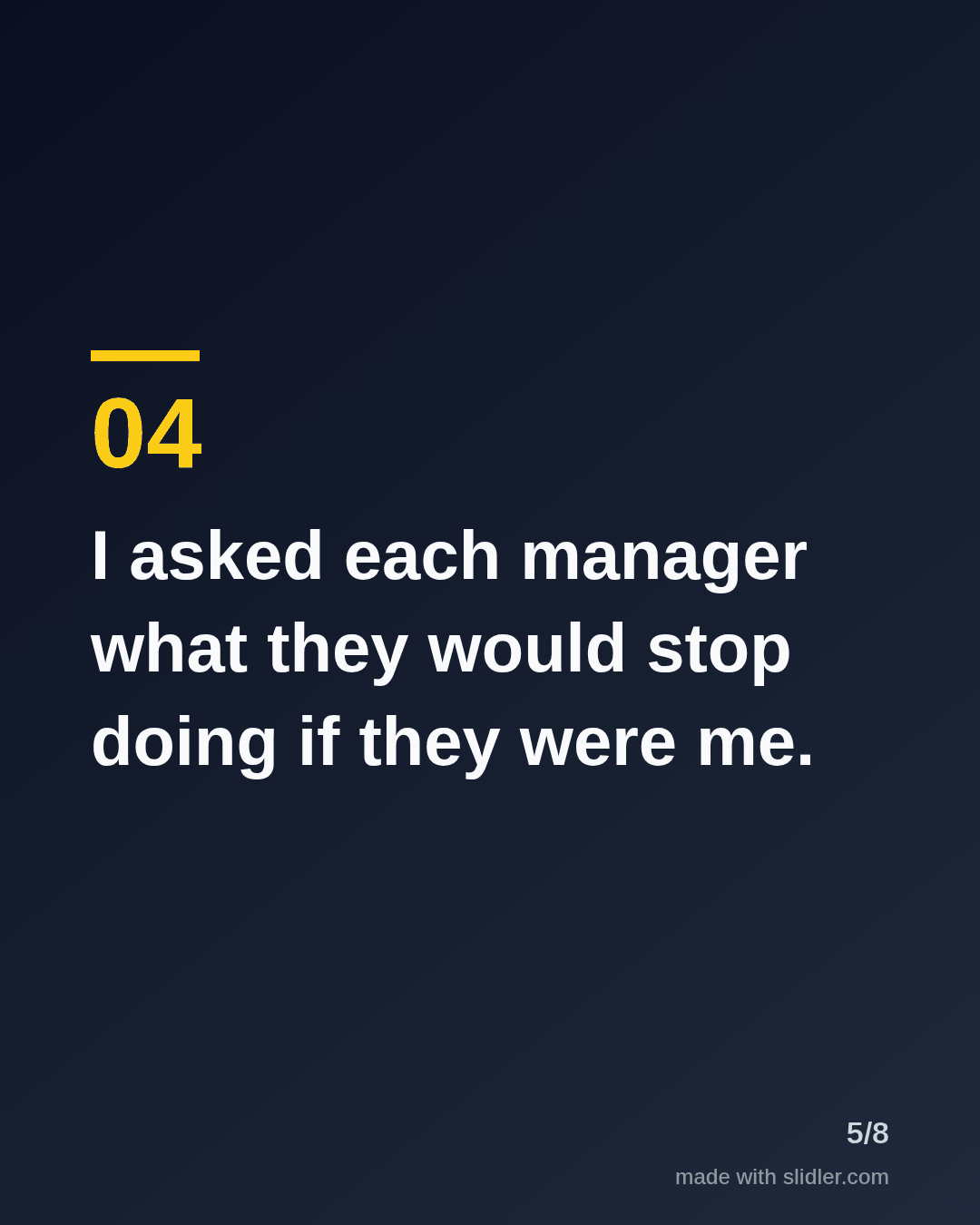 I asked each manager what they would stop doing if they were me.