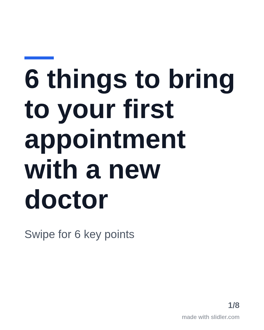 6 things to bring to your first appointment with a new doctor Swipe for 6 key points