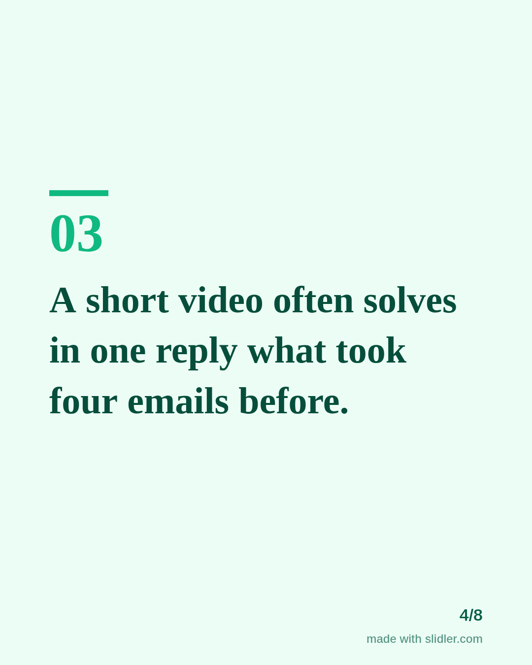 A short video often solves in one reply what took four emails before.