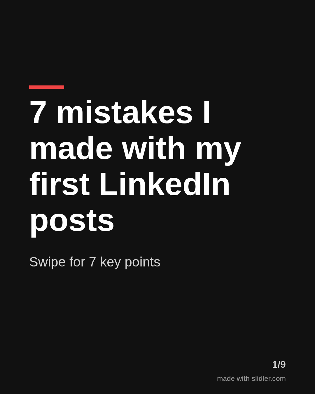 7 mistakes I made with my first LinkedIn posts Swipe for 7 key points