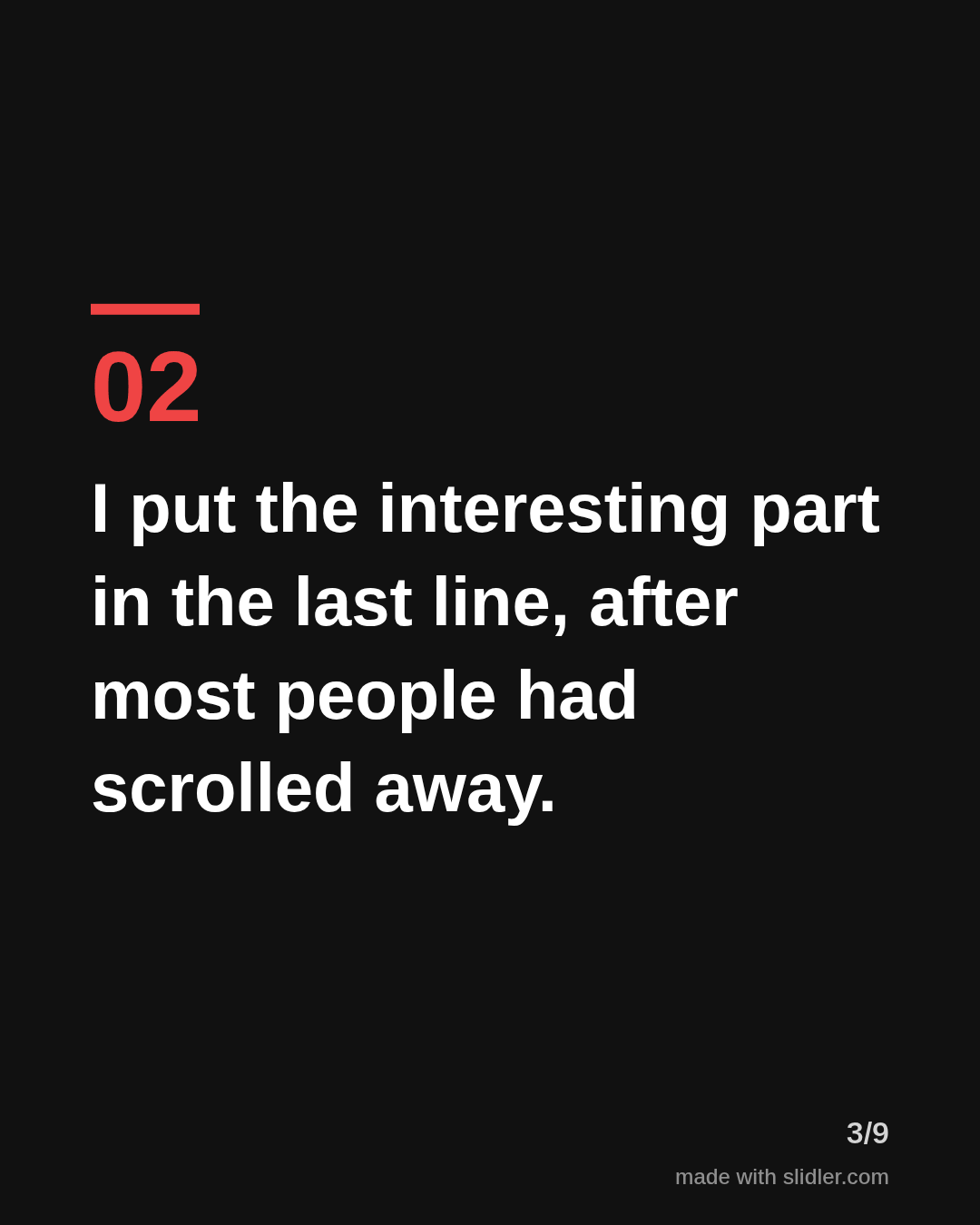 I put the interesting part in the last line, after most people had scrolled away.