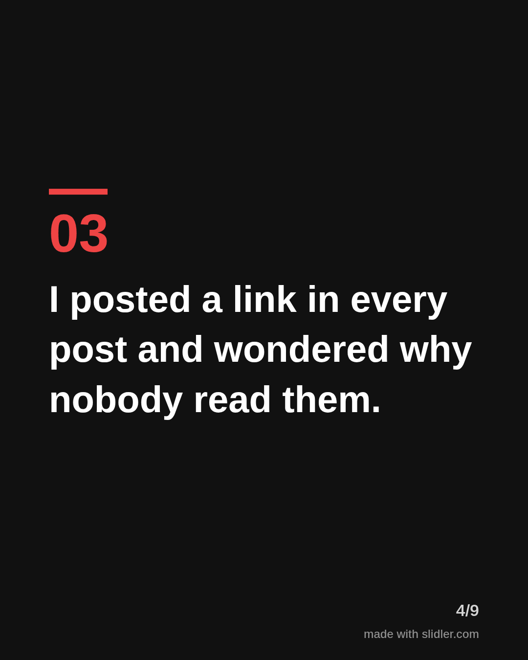 I posted a link in every post and wondered why nobody read them.