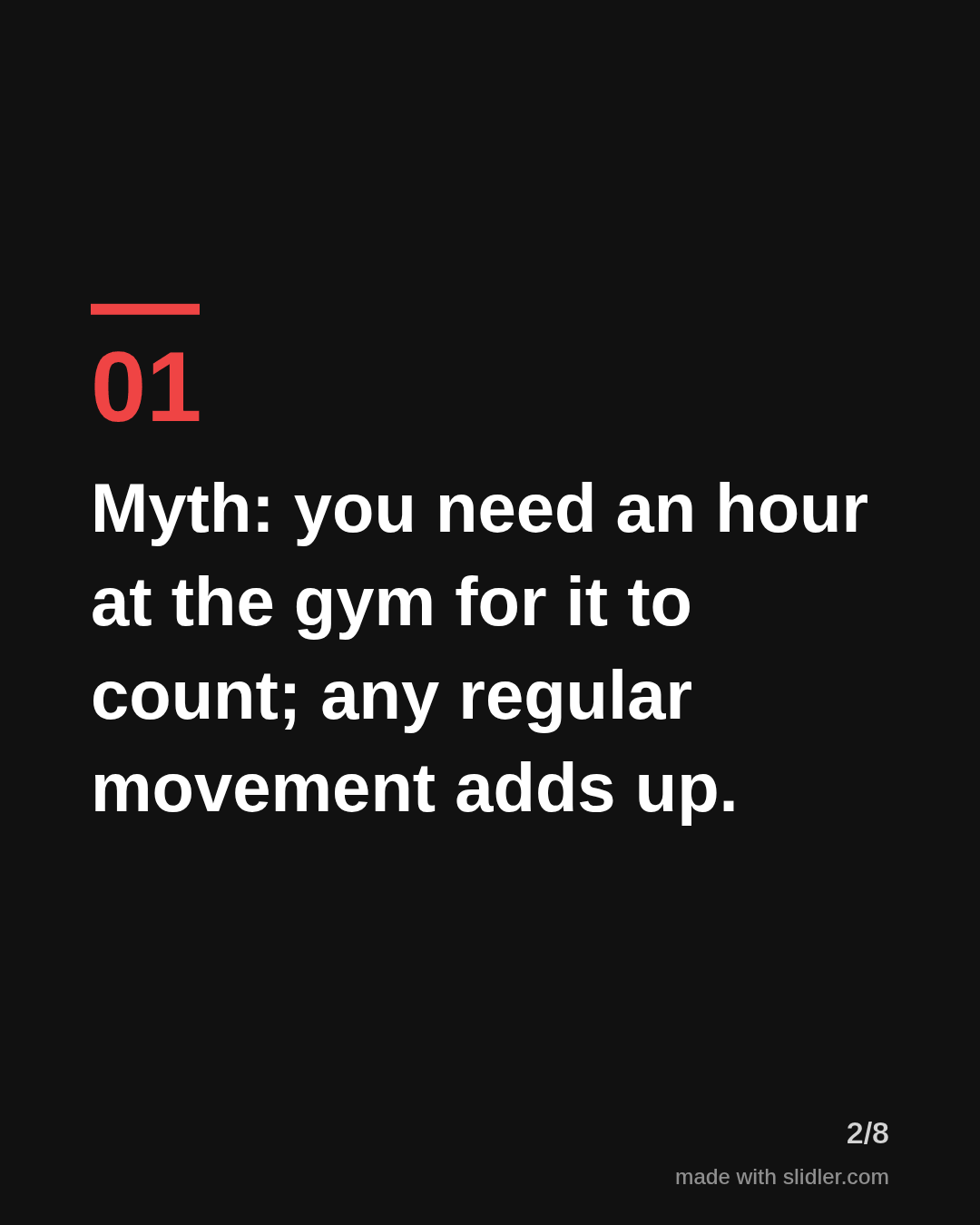 Myth: you need an hour at the gym for it to count; any regular movement adds up.