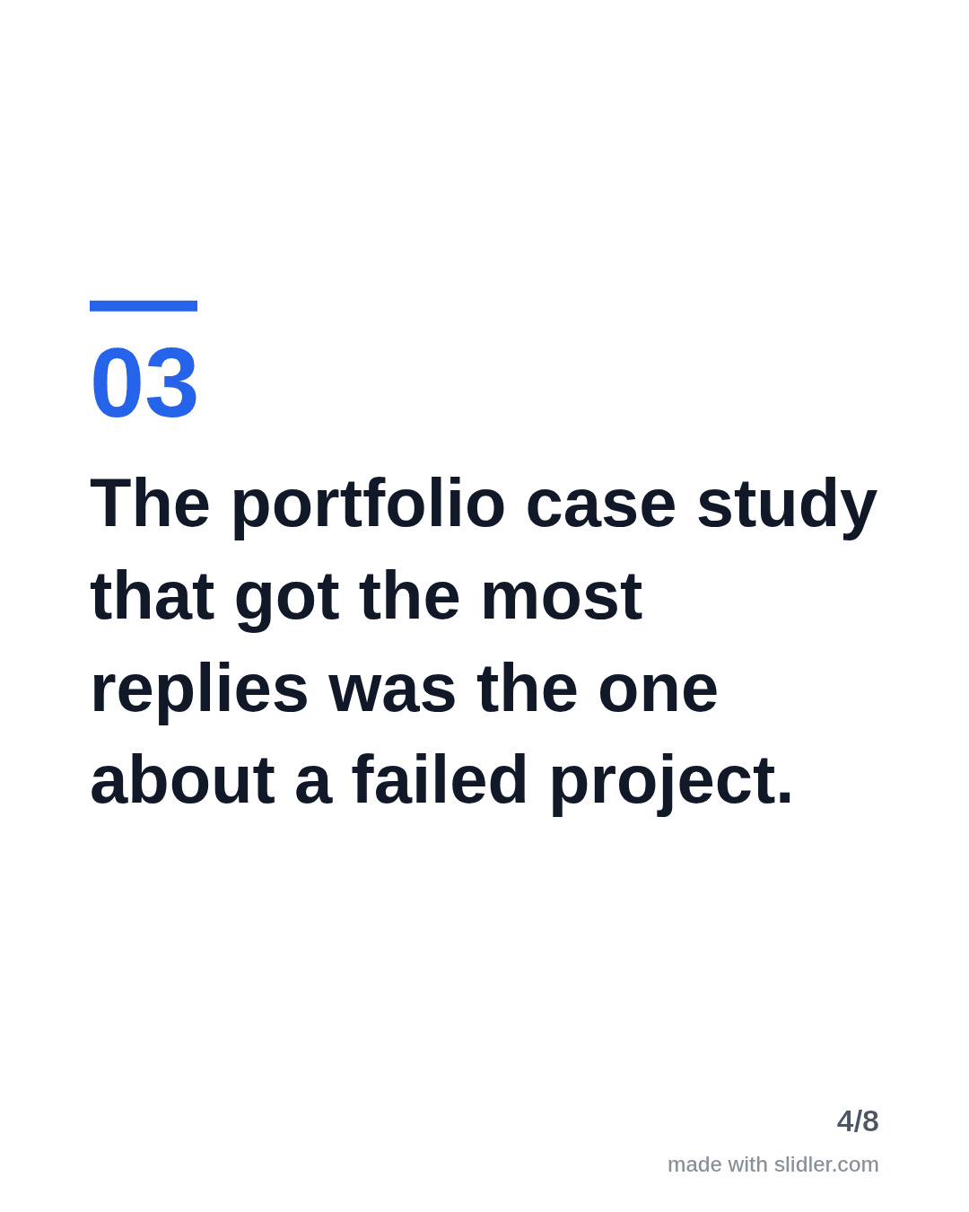 The portfolio case study that got the most replies was the one about a failed project.