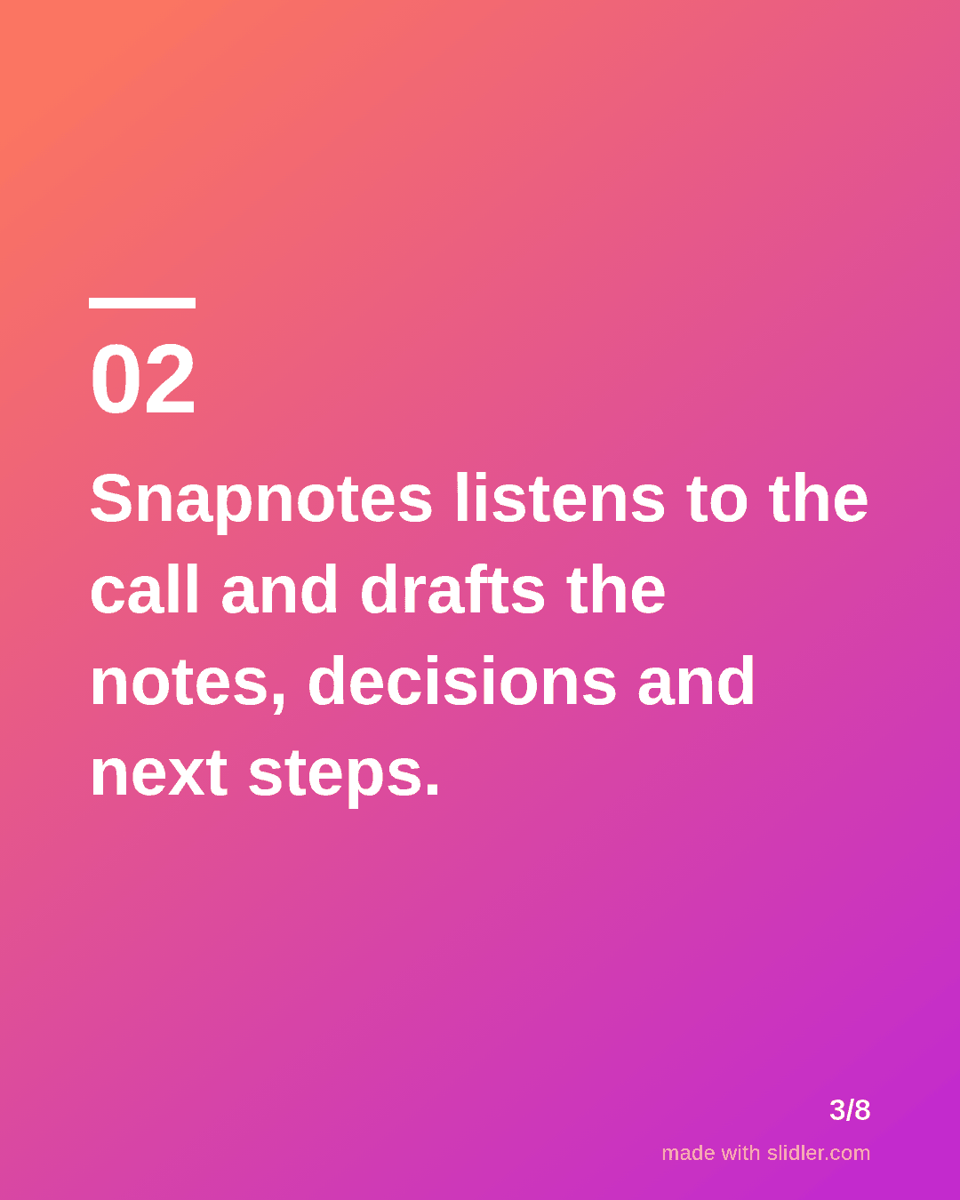 Snapnotes listens to the call and drafts the notes, decisions and next steps.
