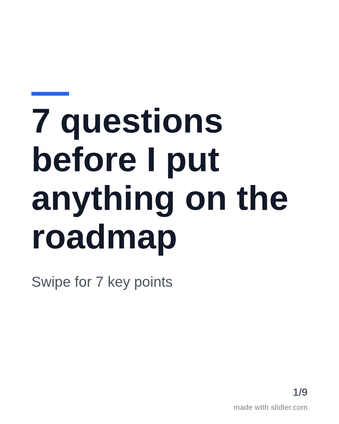 7 questions before I put anything on the roadmap Swipe for 7 key points