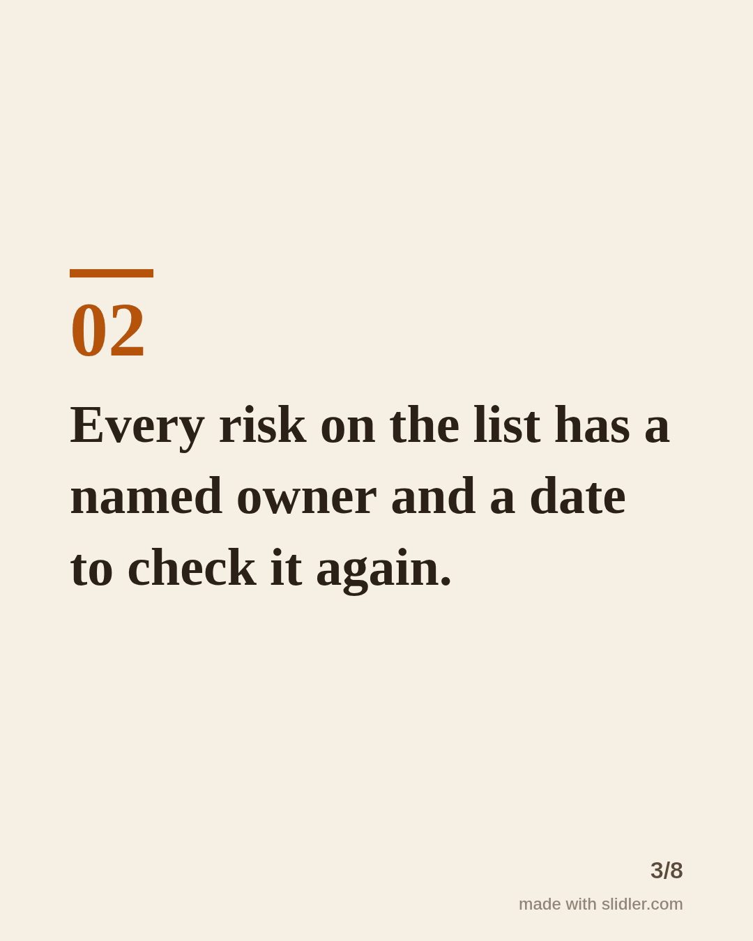 Every risk on the list has a named owner and a date to check it again.