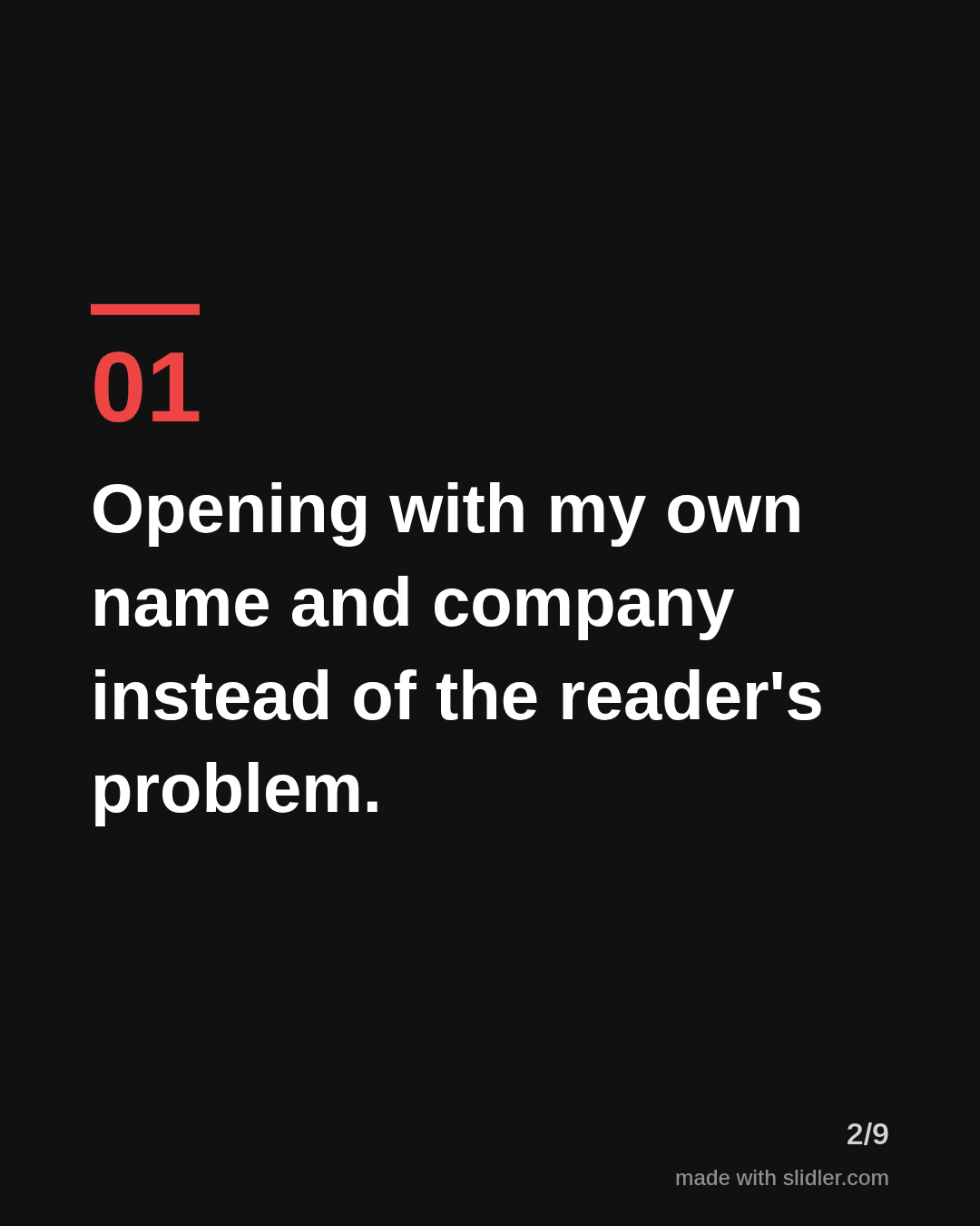 Opening with my own name and company instead of the reader's problem.