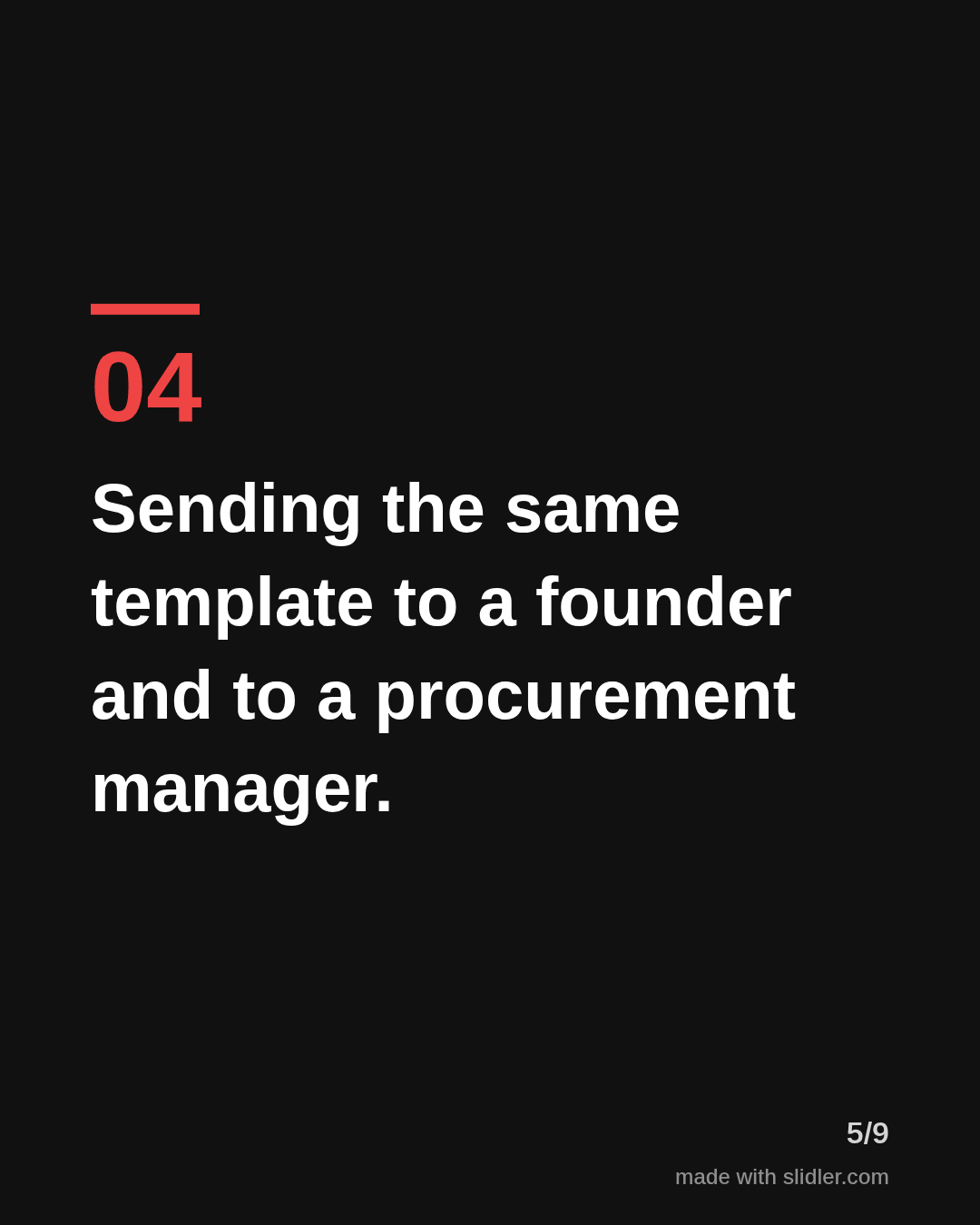 Sending the same template to a founder and to a procurement manager.
