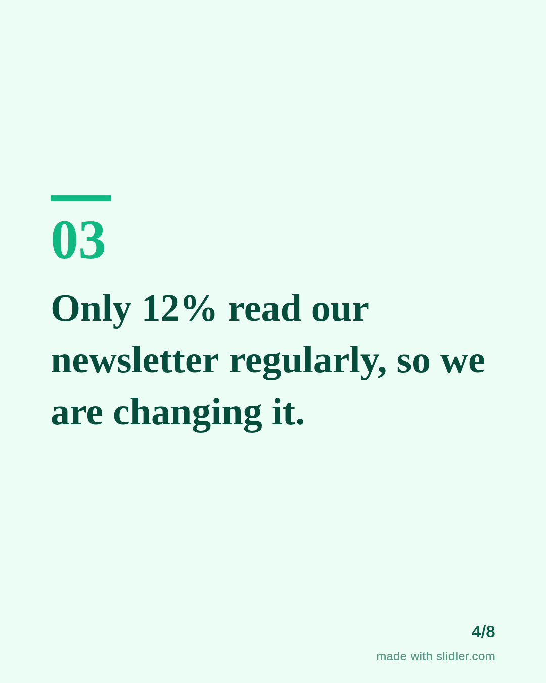 Only 12% read our newsletter regularly, so we are changing it.