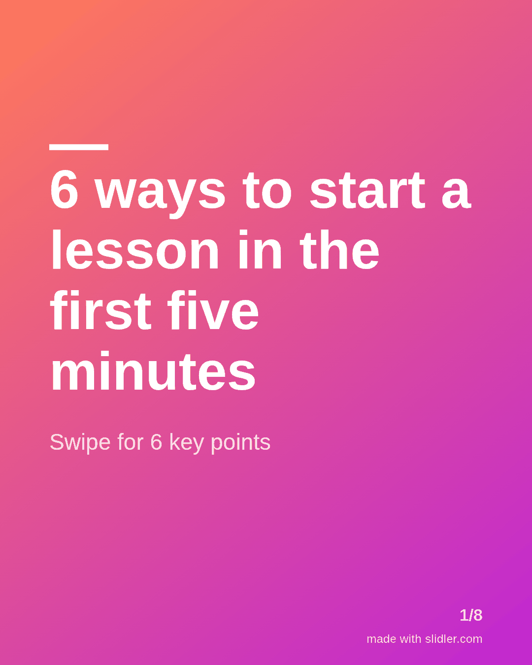 6 ways to start a lesson in the first five minutes Swipe for 6 key points