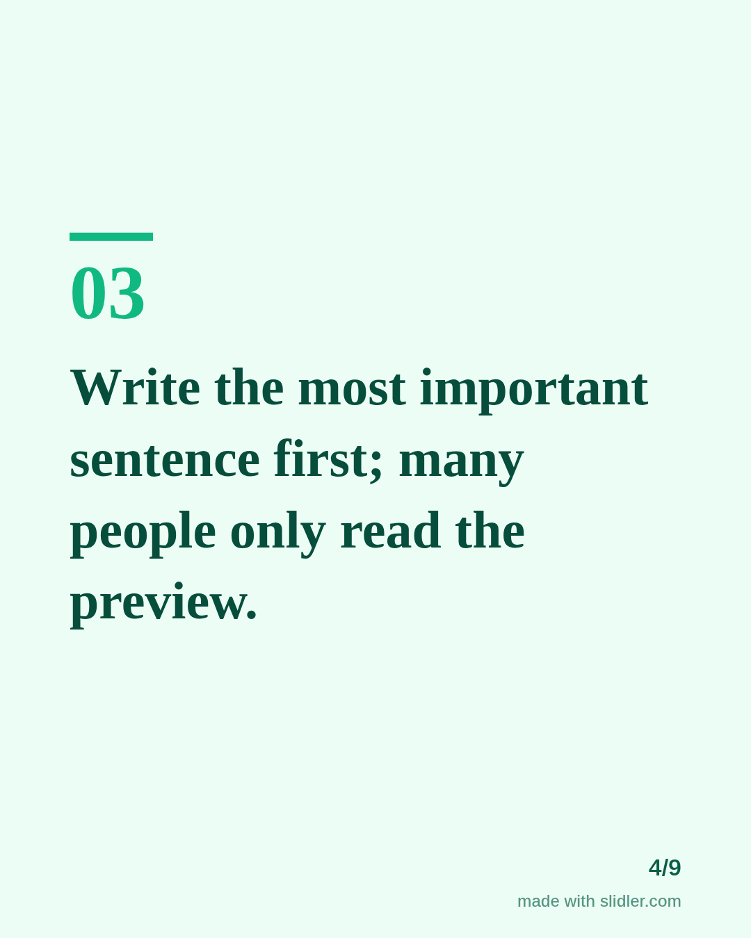 Write the most important sentence first; many people only read the preview.