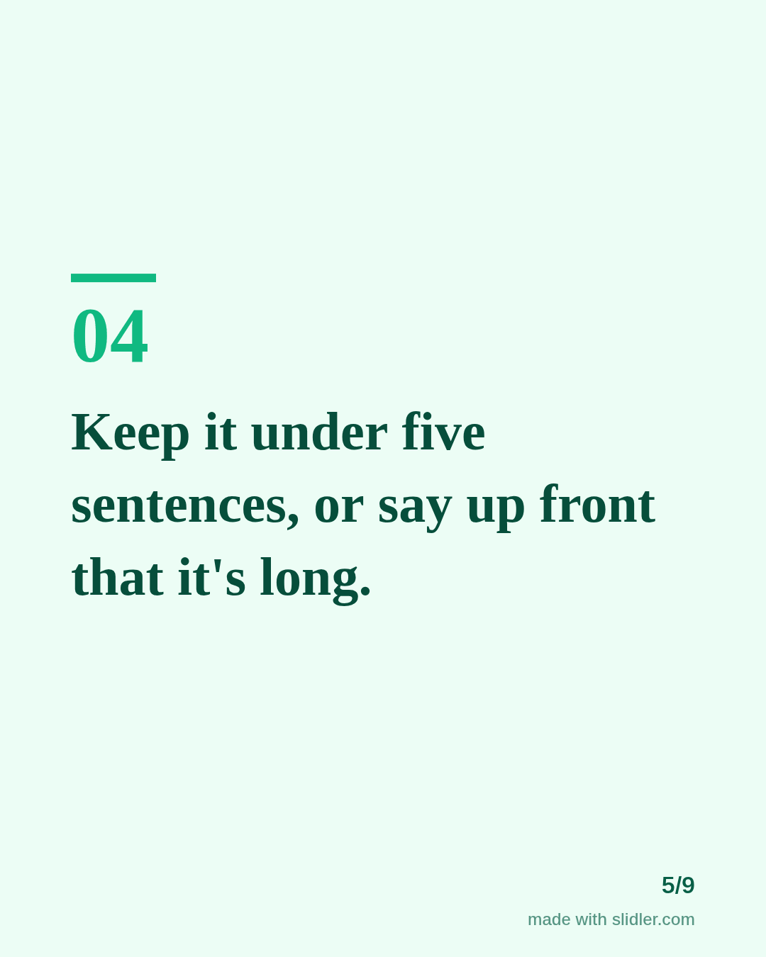 Keep it under five sentences, or say up front that it's long.
