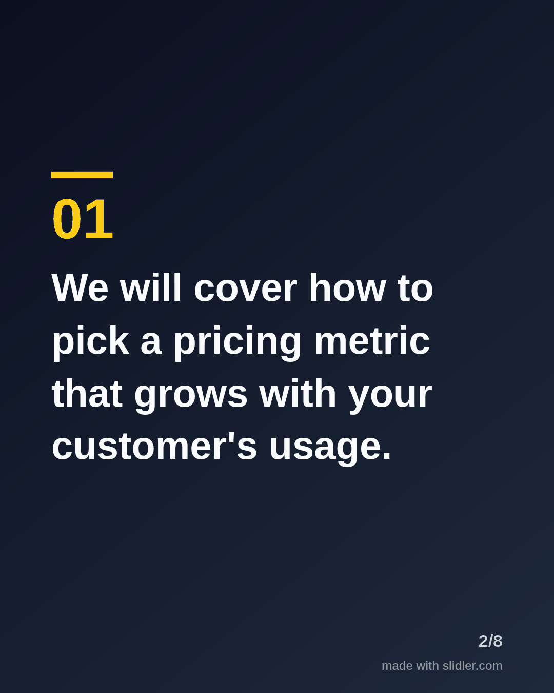 We will cover how to pick a pricing metric that grows with your customer's usage.