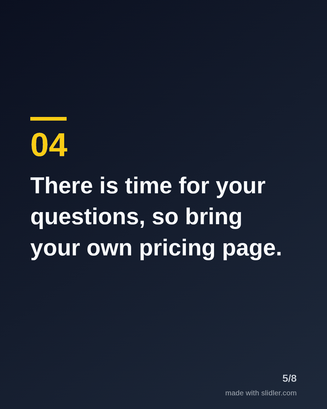 There is time for your questions, so bring your own pricing page.